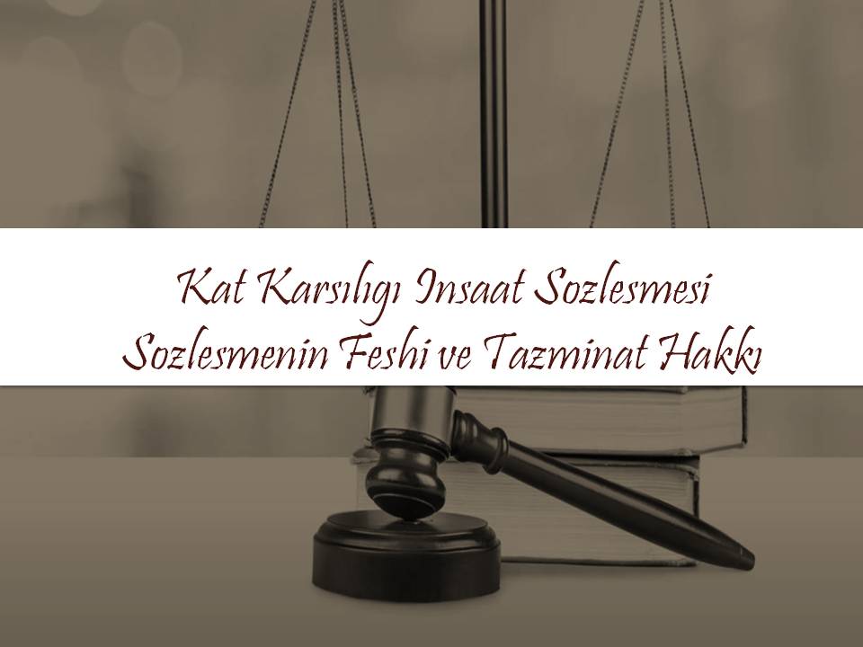 Kat Karşılığı İnşaat Sözleşmesi, Sözleşmenin Feshi ve Tazminat Hakkı