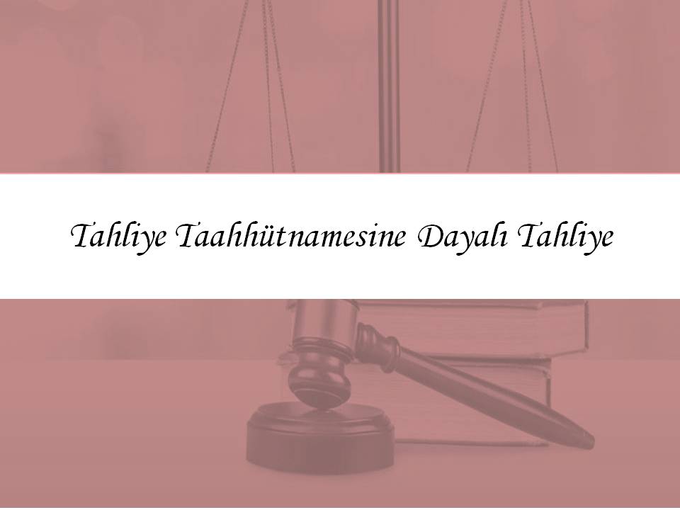 Tahliye Taahhütnamesi ile Kiracı Tahliyesi *2026